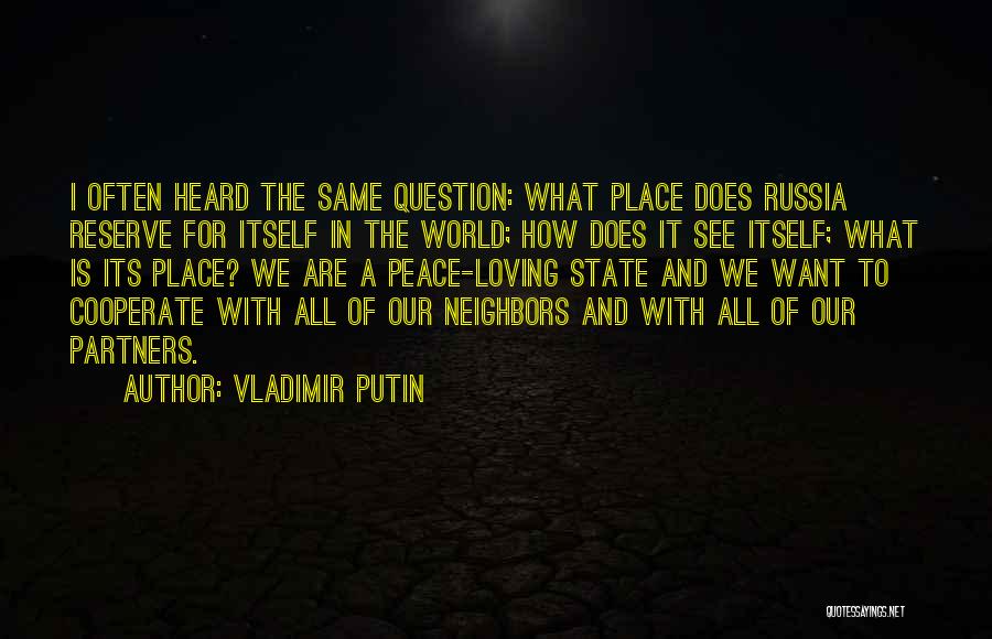 We All Want Peace Quotes By Vladimir Putin