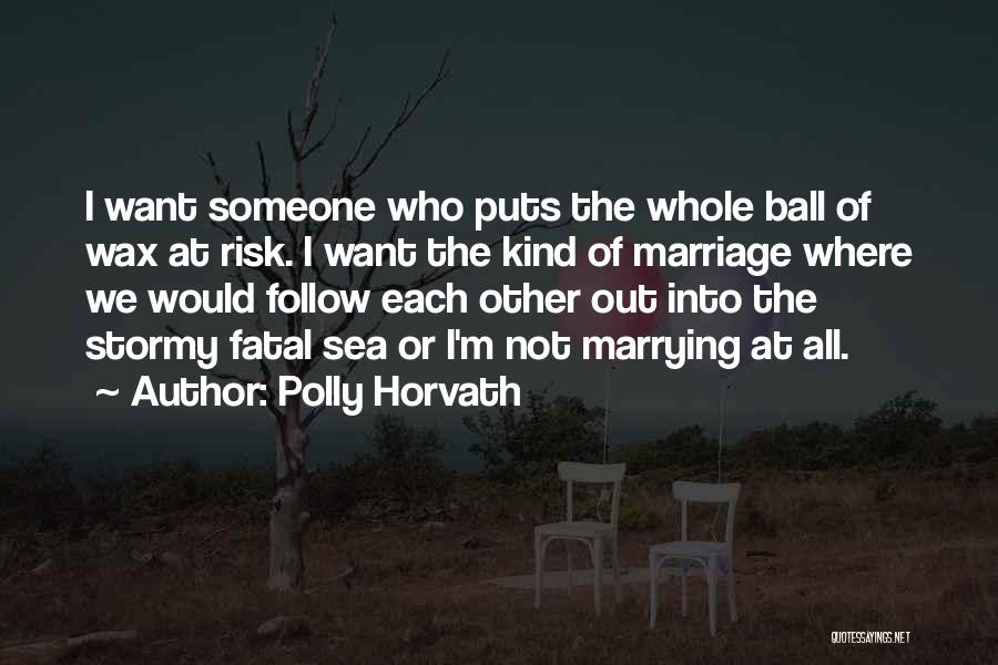 We All Want Someone Quotes By Polly Horvath