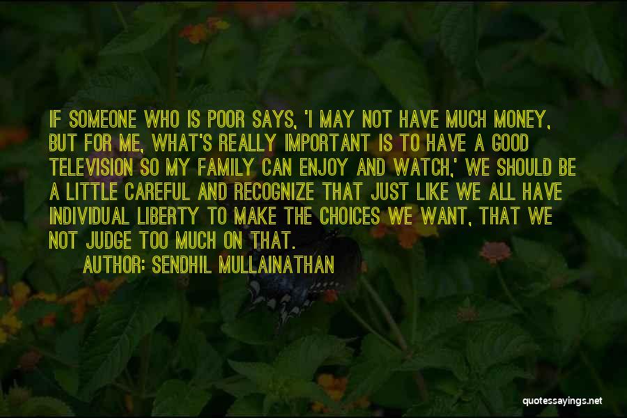 We All Want Someone Quotes By Sendhil Mullainathan