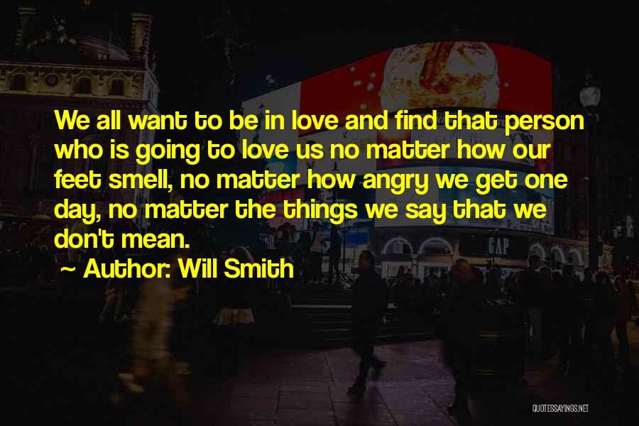 We All Want That One Person Quotes By Will Smith