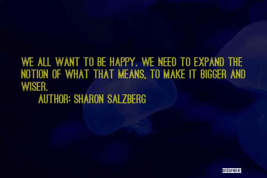 We All Want To Be Happy Quotes By Sharon Salzberg