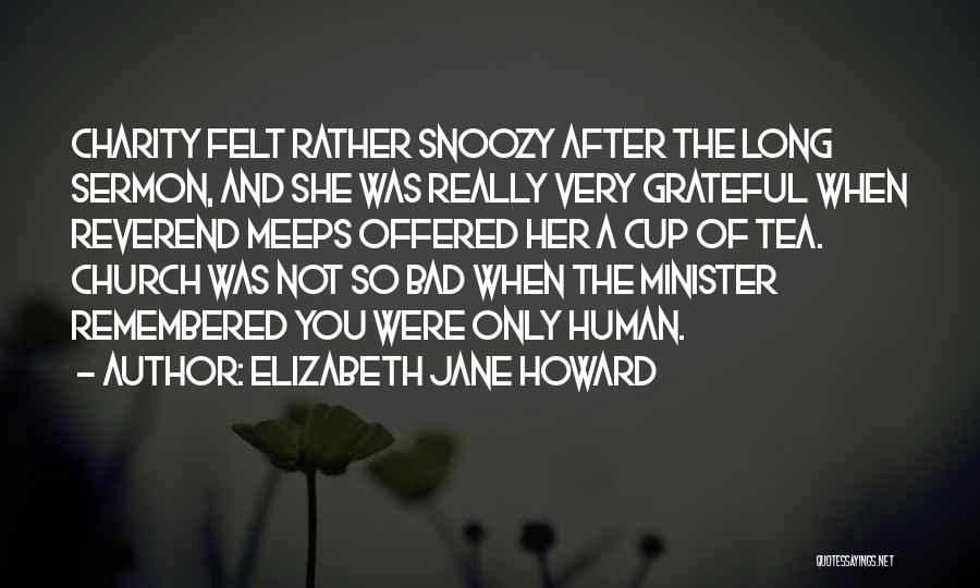 We All Want To Be Remembered Quotes By Elizabeth Jane Howard