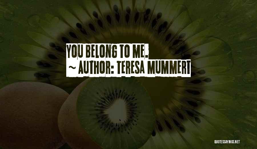 We All Want To Belong Quotes By Teresa Mummert