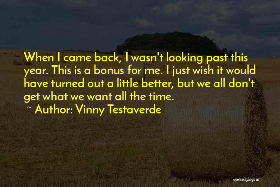 We All Want What We Don't Have Quotes By Vinny Testaverde