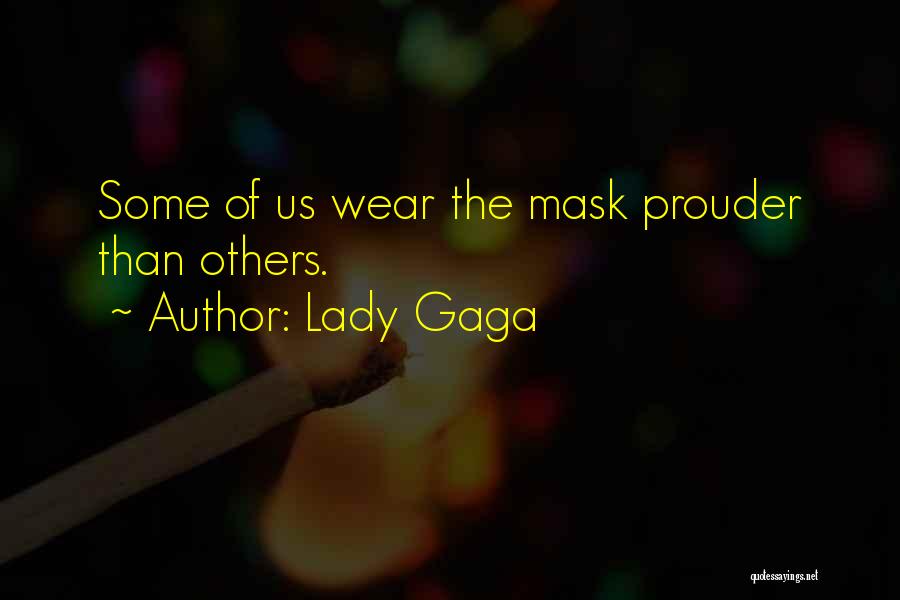We All Wear Mask Quotes By Lady Gaga