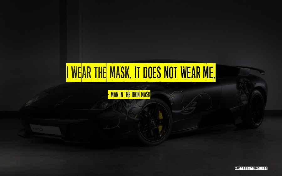 We All Wear Mask Quotes By Man In The Iron Mask