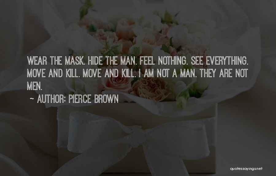 We All Wear Mask Quotes By Pierce Brown