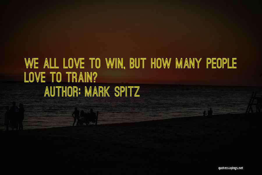 We All Win Quotes By Mark Spitz