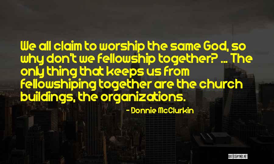 We All Worship Quotes By Donnie McClurkin We All Worship Quotes By Donnie McClurkin