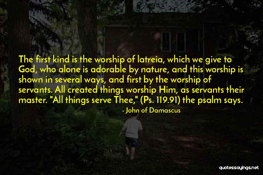 We All Worship Quotes By John Of Damascus We All Worship Quotes By John Of Damascus