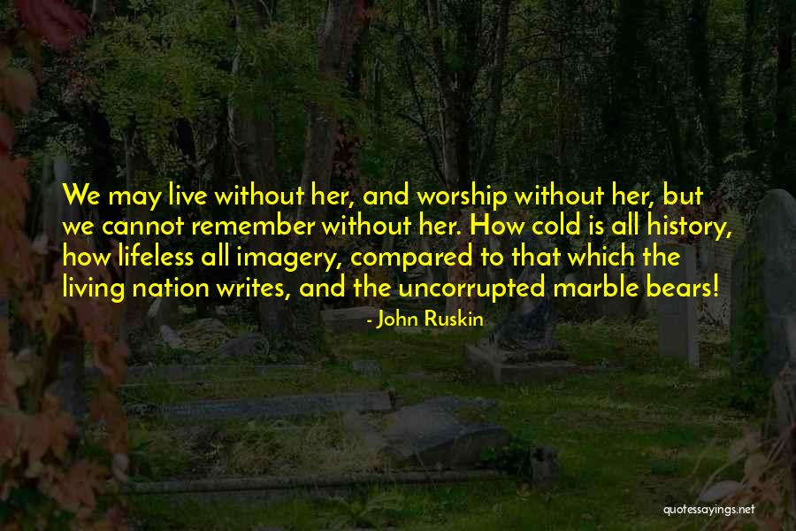 We All Worship Quotes By John Ruskin We All Worship Quotes By John Ruskin