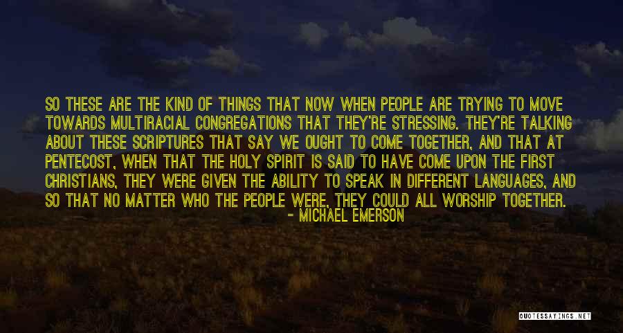 We All Worship Quotes By Michael Emerson We All Worship Quotes By Michael Emerson