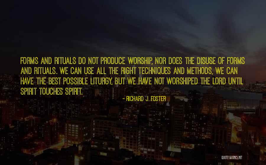 We All Worship Quotes By Richard J. Foster We All Worship Quotes By Richard J. Foster