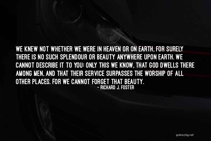 We All Worship Quotes By Richard J. Foster We All Worship Quotes By Richard J. Foster