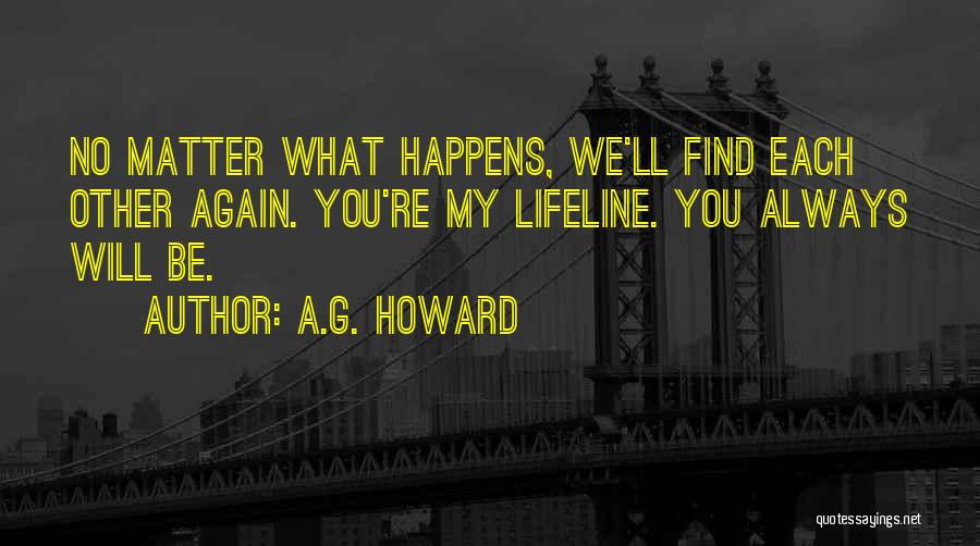 We Always Find Each Other Quotes By A.G. Howard