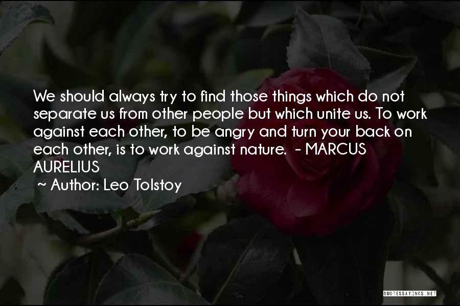 We Always Find Each Other Quotes By Leo Tolstoy