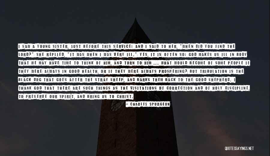We Always Have A Good Time Quotes By Charles Spurgeon We Always Have A Good Time Quotes By Charles Spurgeon