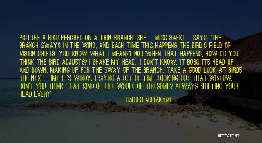 We Always Have A Good Time Quotes By Haruki Murakami We Always Have A Good Time Quotes By Haruki Murakami