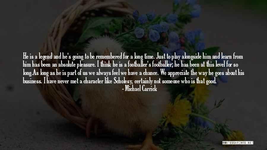 We Always Have A Good Time Quotes By Michael Carrick We Always Have A Good Time Quotes By Michael Carrick