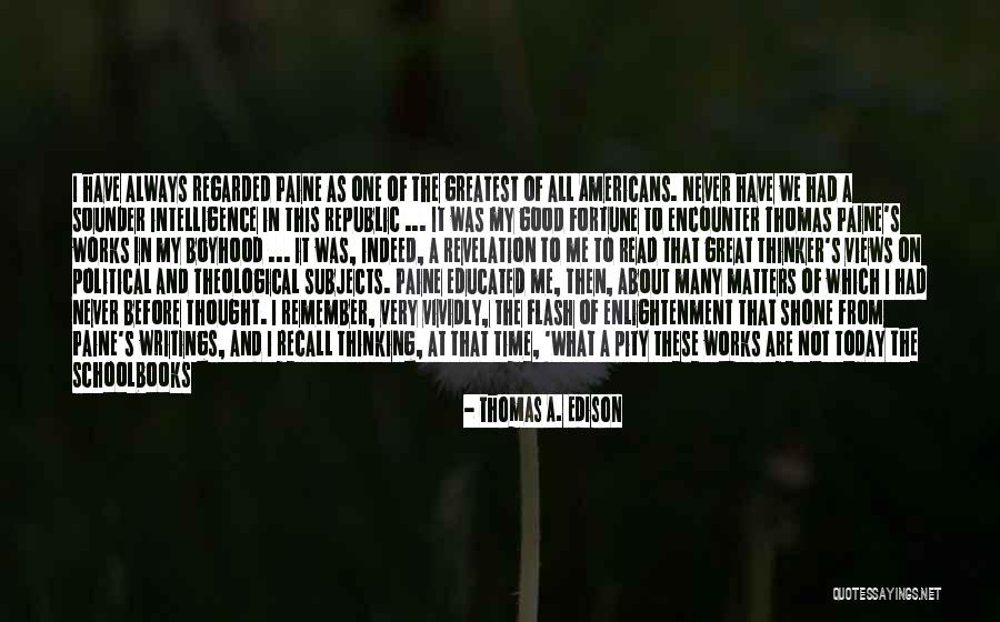 We Always Have A Good Time Quotes By Thomas A. Edison We Always Have A Good Time Quotes By Thomas A. Edison