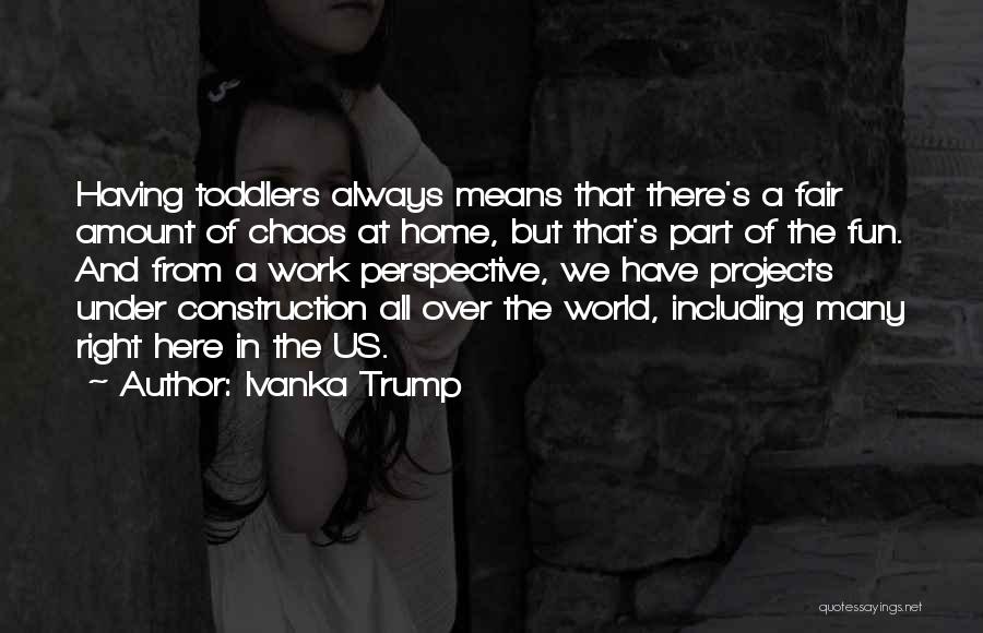 We Always Have Fun Quotes By Ivanka Trump