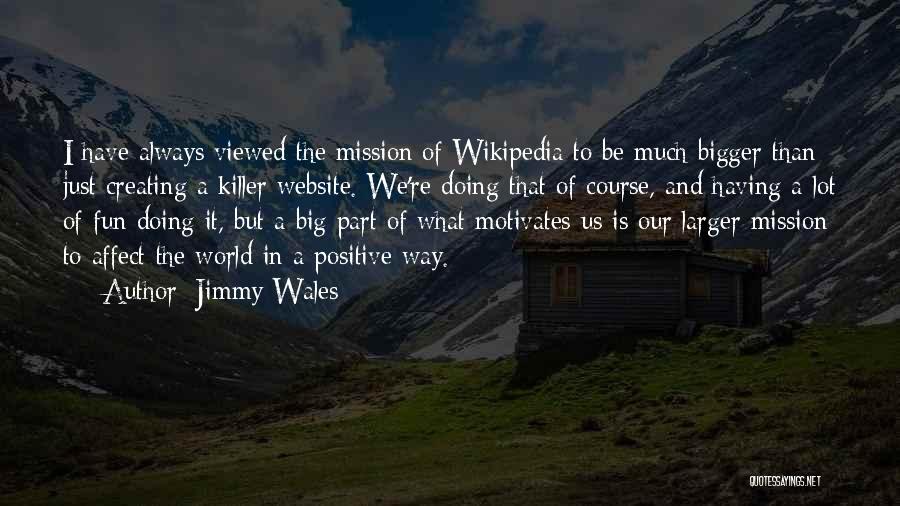 We Always Have Fun Quotes By Jimmy Wales