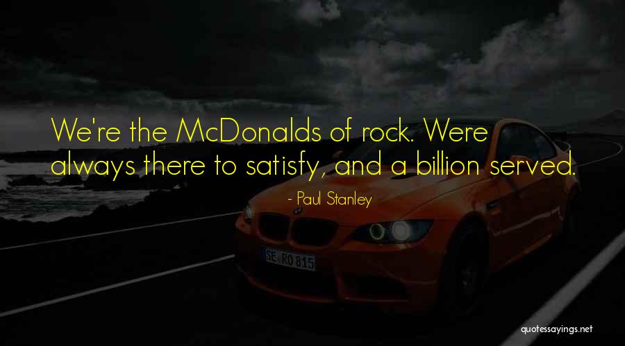 We Always Rock Quotes By Paul Stanley