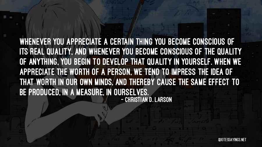 We Appreciate You Quotes By Christian D. Larson We Appreciate You Quotes By Christian D. Larson