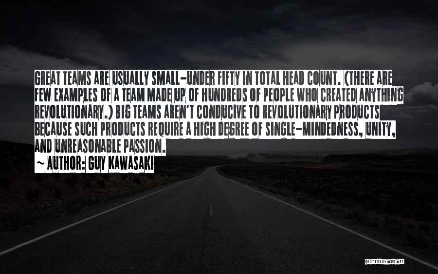 We Are A Great Team Quotes By Guy Kawasaki