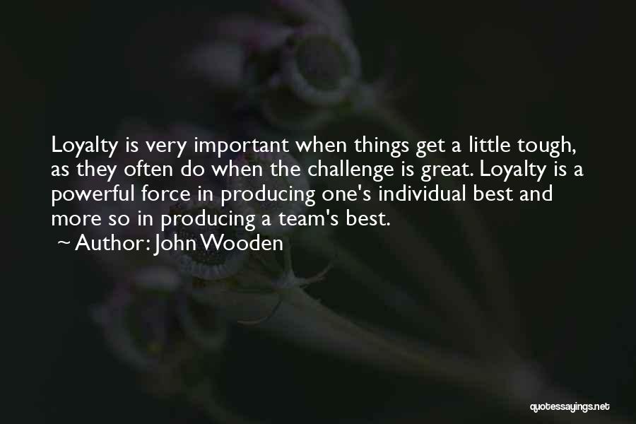 We Are A Great Team Quotes By John Wooden