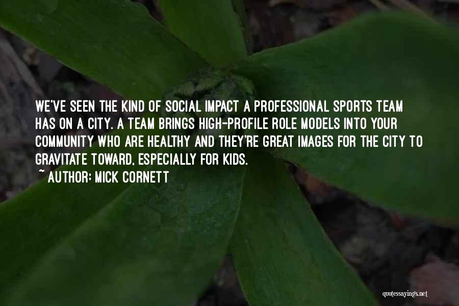 We Are A Great Team Quotes By Mick Cornett