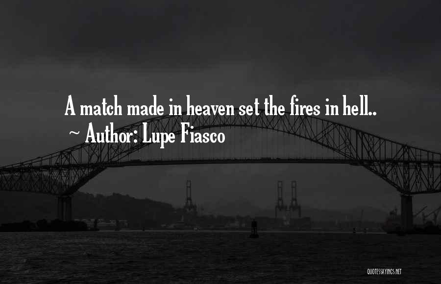 We Are A Match Made In Heaven Quotes By Lupe Fiasco