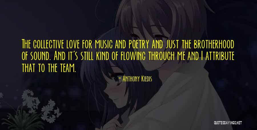 We Are A Team Love Quotes By Anthony Kiedis We Are A Team Love Quotes By Anthony Kiedis