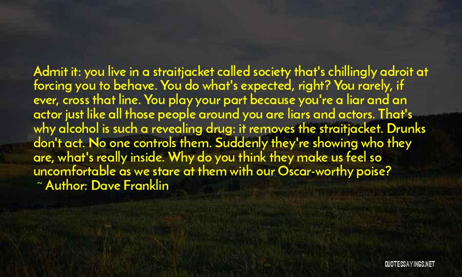 We Are Actors Quotes By Dave Franklin