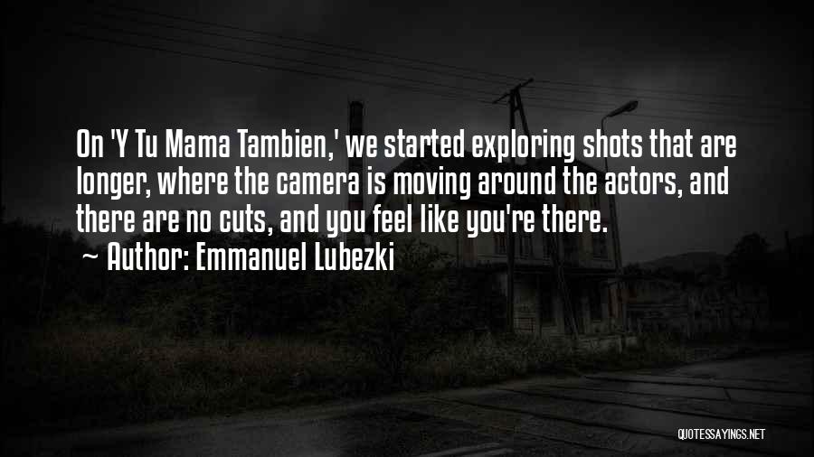 We Are Actors Quotes By Emmanuel Lubezki