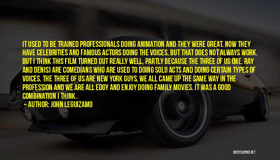 We Are Actors Quotes By John Leguizamo