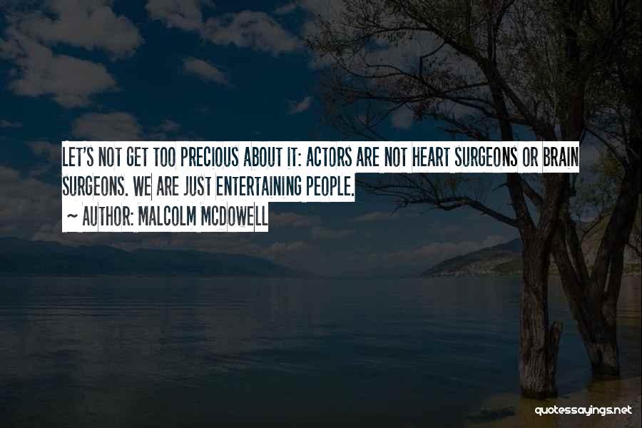 We Are Actors Quotes By Malcolm McDowell
