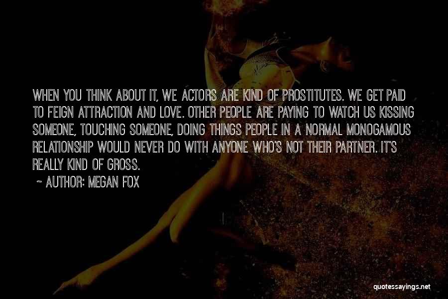 We Are Actors Quotes By Megan Fox
