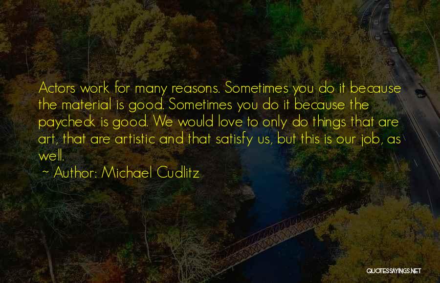 We Are Actors Quotes By Michael Cudlitz