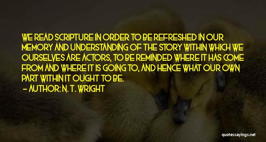We Are Actors Quotes By N. T. Wright