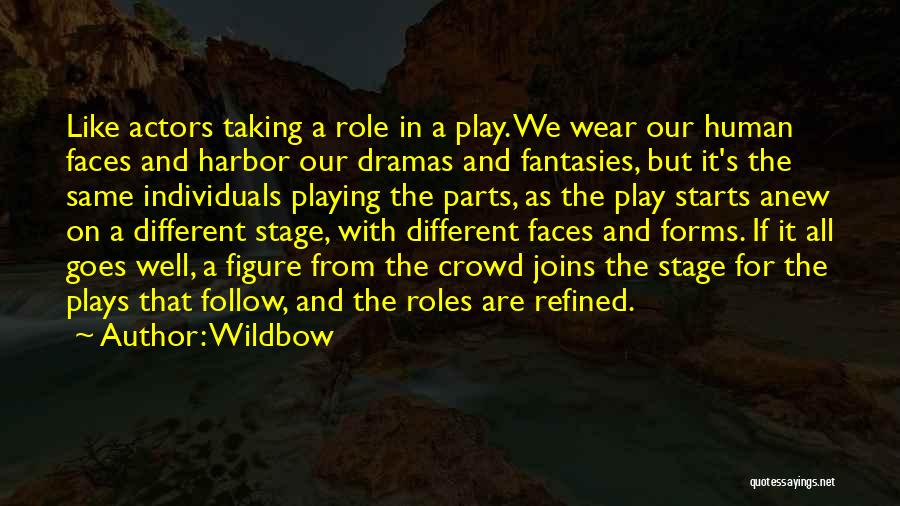 We Are Actors Quotes By Wildbow