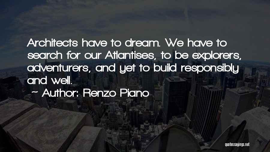 We Are Adventurers Quotes By Renzo Piano