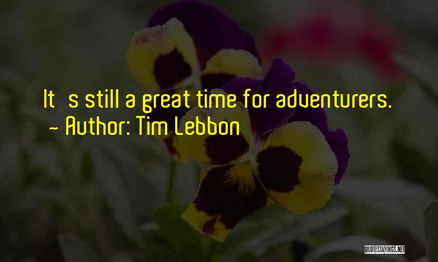 We Are Adventurers Quotes By Tim Lebbon