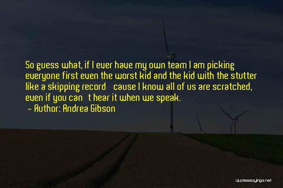 We Are All A Team Quotes By Andrea Gibson