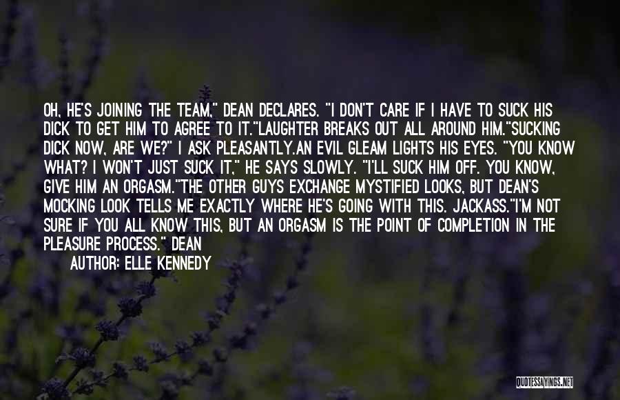 We Are All A Team Quotes By Elle Kennedy