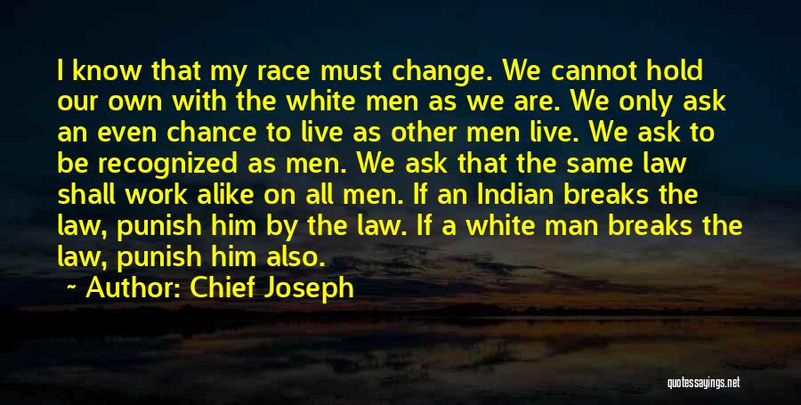 We Are All Alike Quotes By Chief Joseph