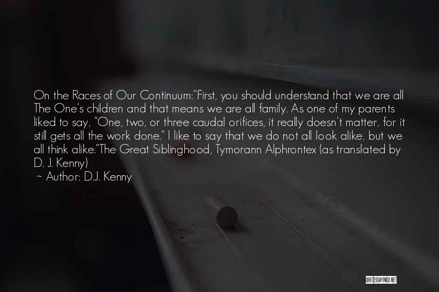 We Are All Alike Quotes By D.J. Kenny