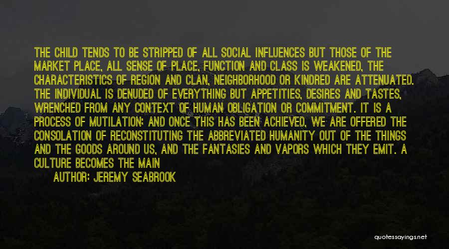 We Are All Alike Quotes By Jeremy Seabrook