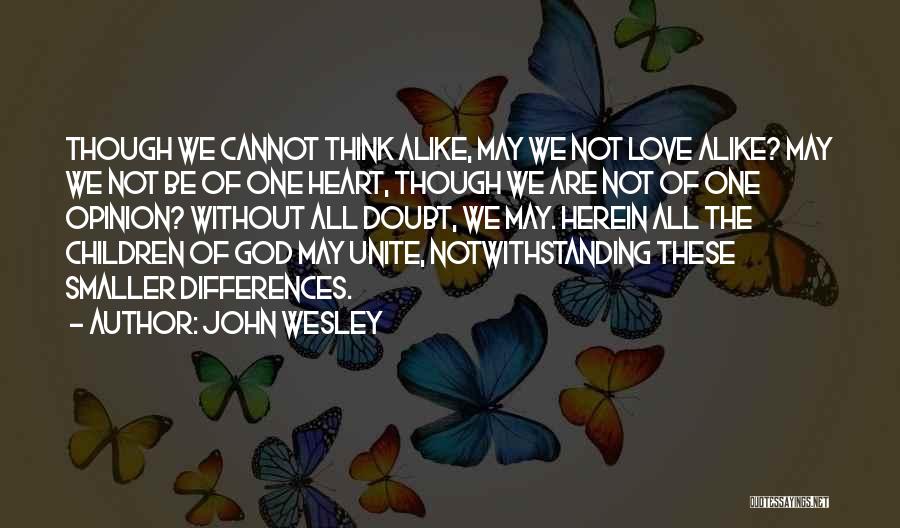 We Are All Alike Quotes By John Wesley