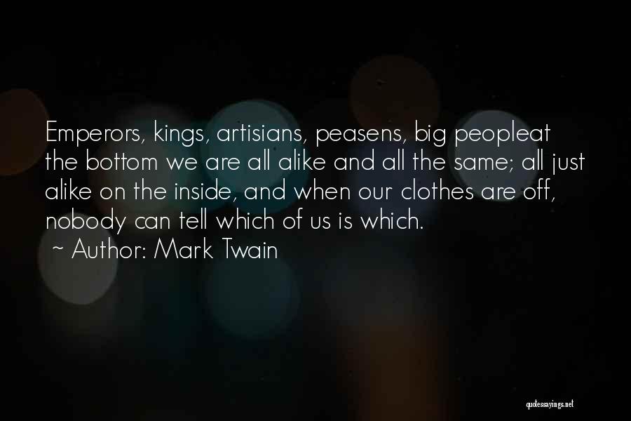 We Are All Alike Quotes By Mark Twain